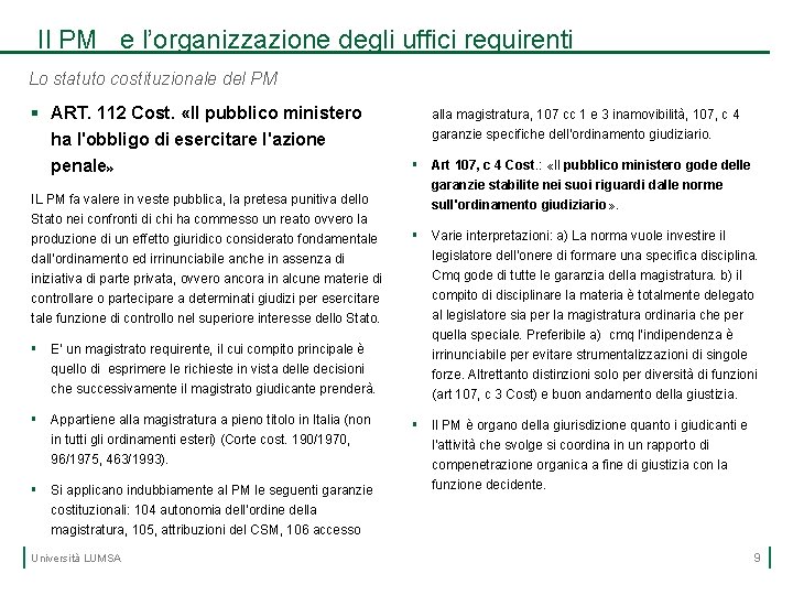 Il PM e l’organizzazione degli uffici requirenti Lo statuto costituzionale del PM § ART.