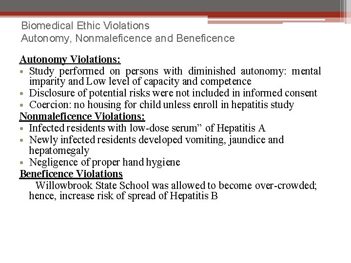 Biomedical Ethic Violations Autonomy, Nonmaleficence and Beneficence Autonomy Violations: • Study performed on persons