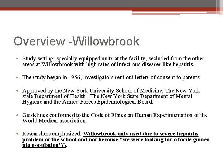 Overview -Willowbrook • Study setting: specially equipped units at the facility, secluded from the