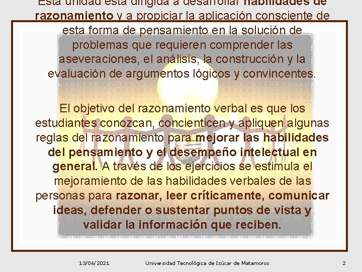 Esta unidad está dirigida a desarrollar habilidades de razonamiento y a propiciar la aplicación Esta unidad está dirigida a desarrollar habilidades de razonamiento y a propiciar la aplicación
