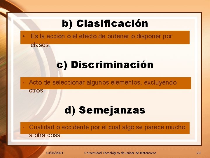 b) Clasificación • Es la acción o el efecto de ordenar o disponer por b) Clasificación • Es la acción o el efecto de ordenar o disponer por