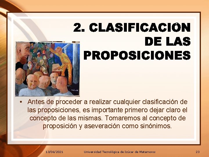 • Antes de proceder a realizar cualquier clasificación de las proposiciones, es importante • Antes de proceder a realizar cualquier clasificación de las proposiciones, es importante