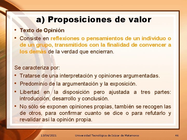 a) Proposiciones de valor • Texto de Opinión • Consiste en reflexiones o pensamientos a) Proposiciones de valor • Texto de Opinión • Consiste en reflexiones o pensamientos
