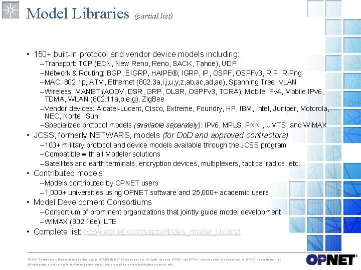 Model Libraries (partial list) • 150+ built-in protocol and vendor device models including: – Model Libraries (partial list) • 150+ built-in protocol and vendor device models including: –