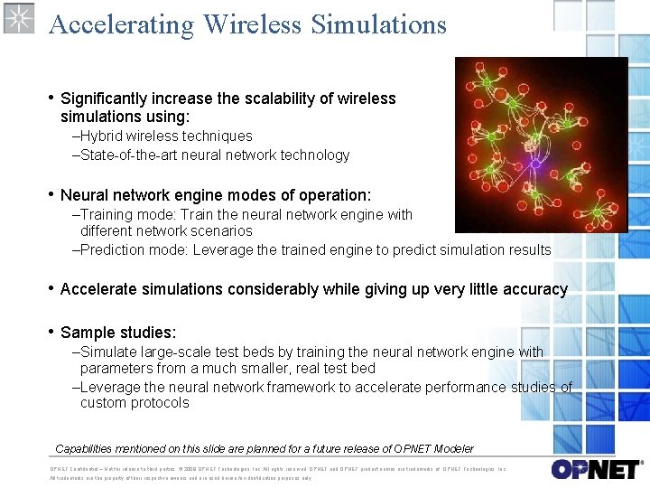 Accelerating Wireless Simulations • Significantly increase the scalability of wireless simulations using: –Hybrid wireless Accelerating Wireless Simulations • Significantly increase the scalability of wireless simulations using: –Hybrid wireless