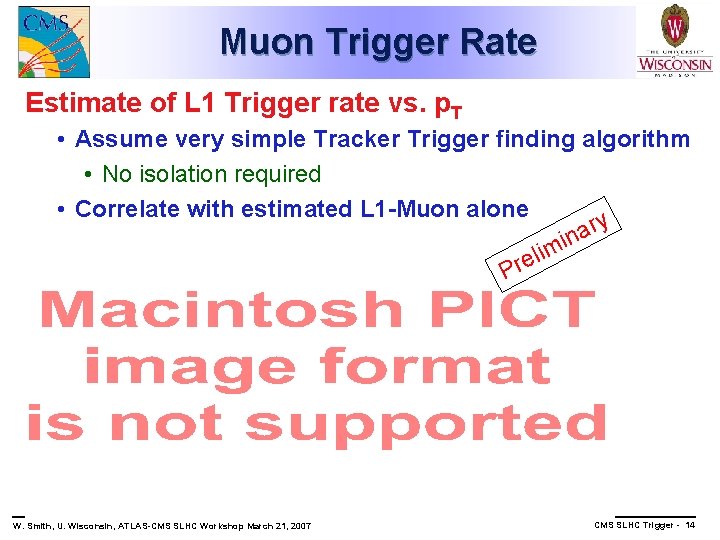 Muon Trigger Rate Estimate of L 1 Trigger rate vs. p. T • Assume