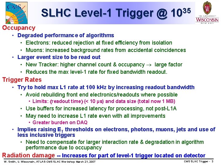 SLHC Level-1 Trigger @ 1035 Occupancy • Degraded performance of algorithms • Electrons: reduced