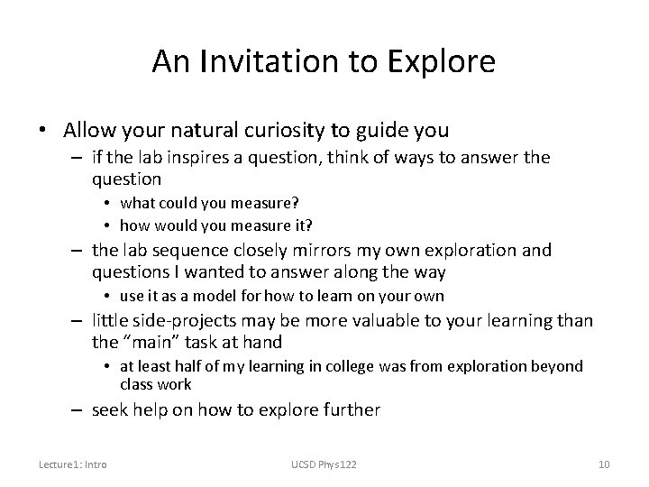 An Invitation to Explore • Allow your natural curiosity to guide you – if