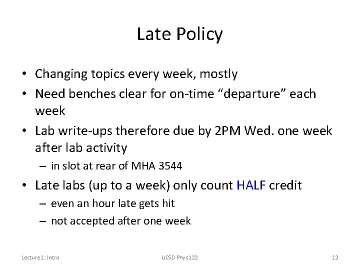 Late Policy • Changing topics every week, mostly • Need benches clear for on-time
