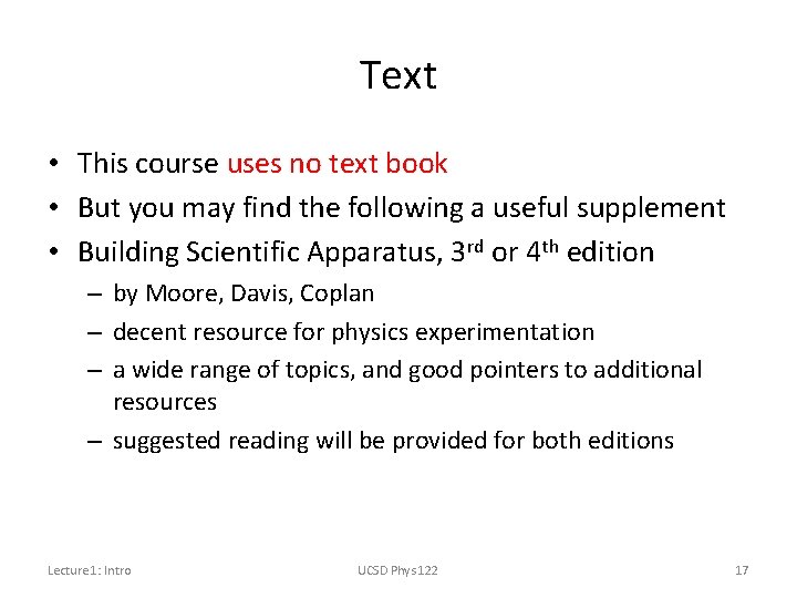 Text • This course uses no text book • But you may find the