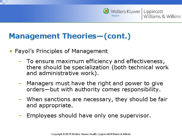 Management Theories—(cont. ) • Fayol’s Principles of Management – To ensure maximum efficiency and