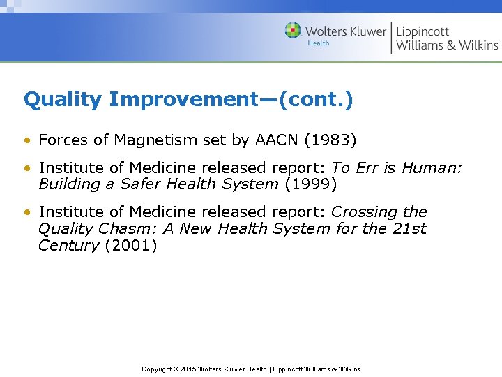 Quality Improvement—(cont. ) • Forces of Magnetism set by AACN (1983) • Institute of