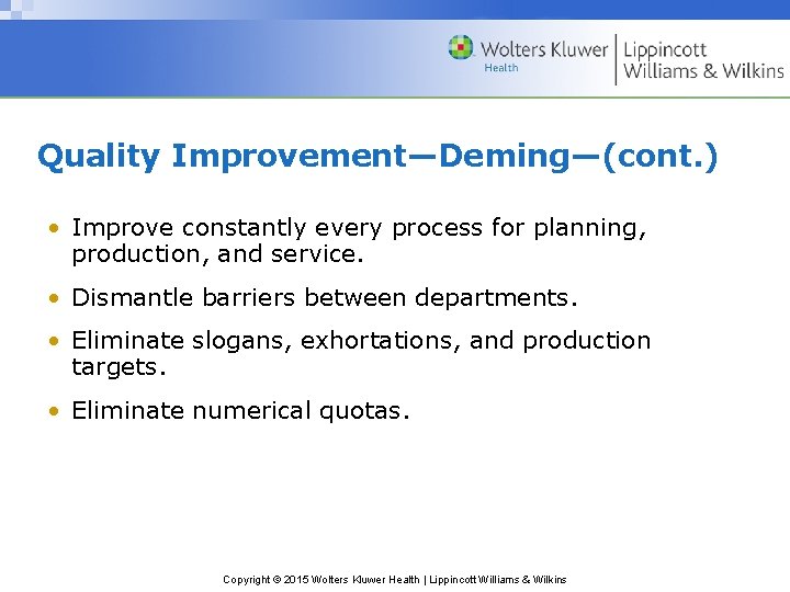 Quality Improvement—Deming—(cont. ) • Improve constantly every process for planning, production, and service. •