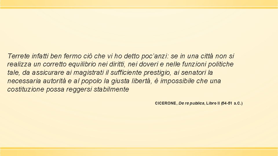 Terrete infatti ben fermo ciò che vi ho detto poc’anzi: se in una città