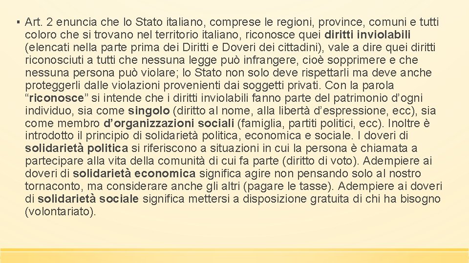 ▪ Art. 2 enuncia che lo Stato italiano, comprese le regioni, province, comuni e