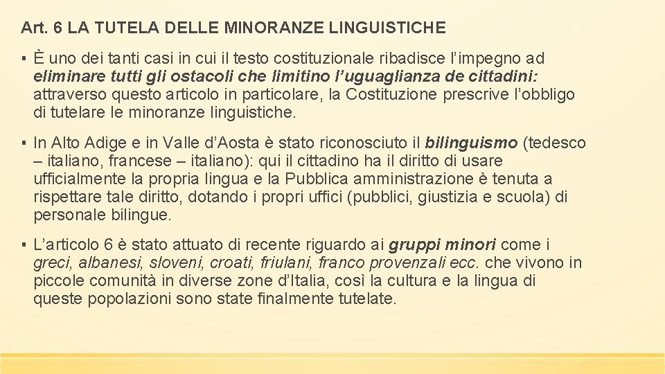 Art. 6 LA TUTELA DELLE MINORANZE LINGUISTICHE ▪ È uno dei tanti casi in