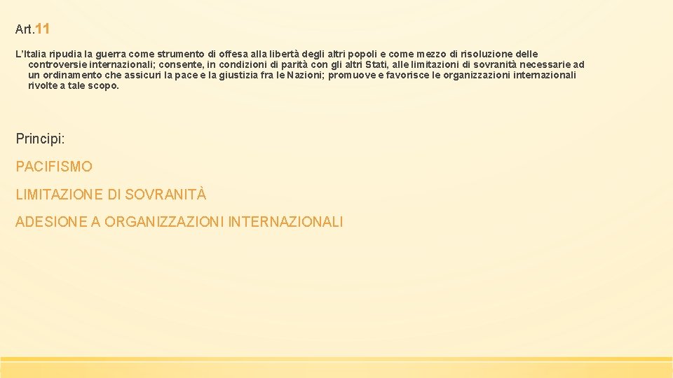 Art. 11 L’Italia ripudia la guerra come strumento di offesa alla libertà degli altri