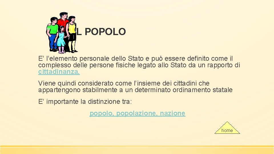 IL POPOLO E’ l’elemento personale dello Stato e può essere definito come il complesso