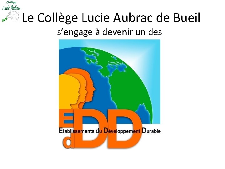 Le Collège Lucie Aubrac de Bueil s’engage à devenir un des 