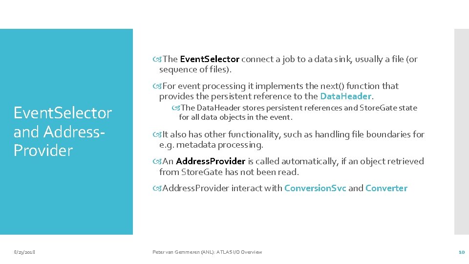  The Event. Selector connect a job to a data sink, usually a file