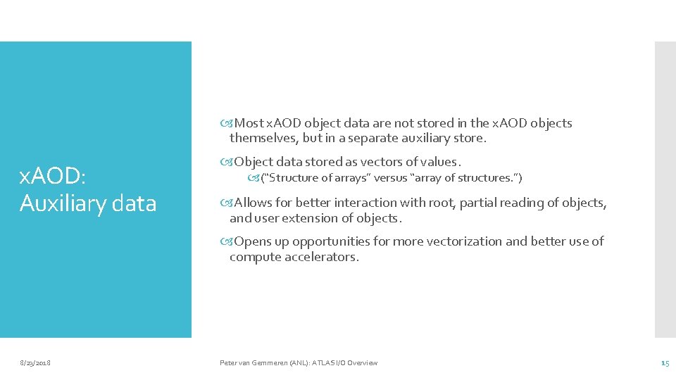  Most x. AOD object data are not stored in the x. AOD objects