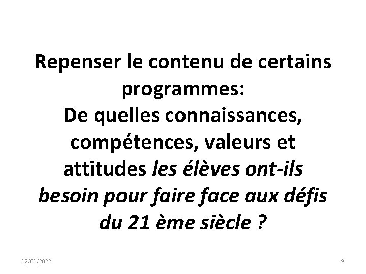 Repenser le contenu de certains programmes: De quelles connaissances, compétences, valeurs et attitudes les