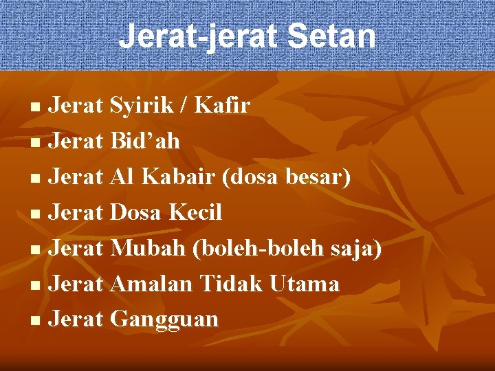 Jerat-jerat Setan Jerat Syirik / Kafir n Jerat Bid’ah n Jerat Al Kabair (dosa