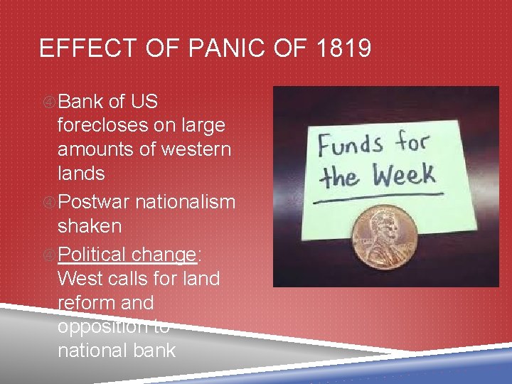 EFFECT OF PANIC OF 1819 Bank of US forecloses on large amounts of western