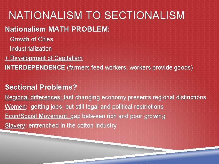 NATIONALISM TO SECTIONALISM Nationalism MATH PROBLEM: Growth of Cities Industrialization + Development of Capitalism