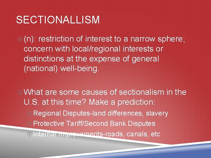 SECTIONALLISM (n): restriction of interest to a narrow sphere; concern with local/regional interests or