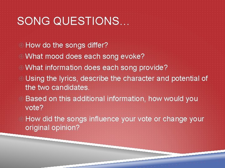SONG QUESTIONS… How do the songs differ? What mood does each song evoke? What