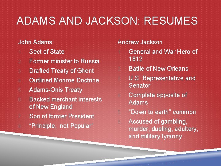 ADAMS AND JACKSON: RESUMES John Adams: 1. Sect of State 2. Former minister to