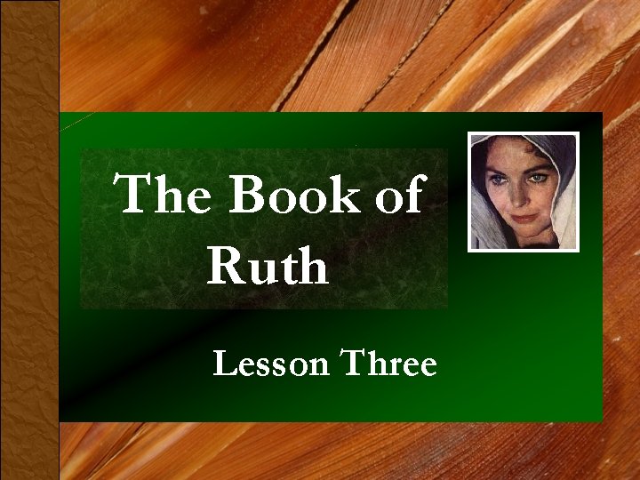 The Book of Ruth Lesson Three 