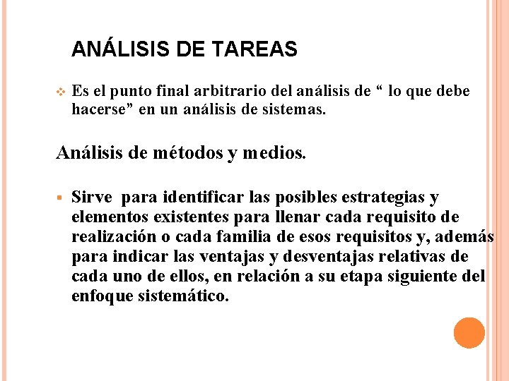 ANÁLISIS DE TAREAS v Es el punto final arbitrario del análisis de “ lo