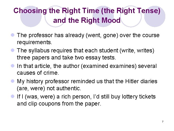Choosing the Right Time (the Right Tense) and the Right Mood l The professor