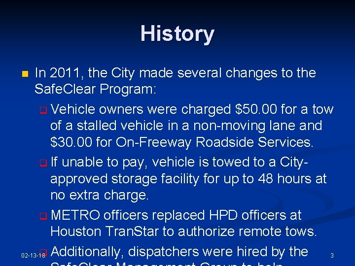 History In 2011, the City made several changes to the Safe. Clear Program: q
