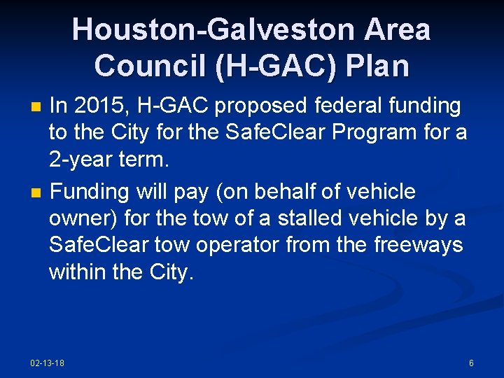 Houston-Galveston Area Council (H-GAC) Plan n n In 2015, H-GAC proposed federal funding to