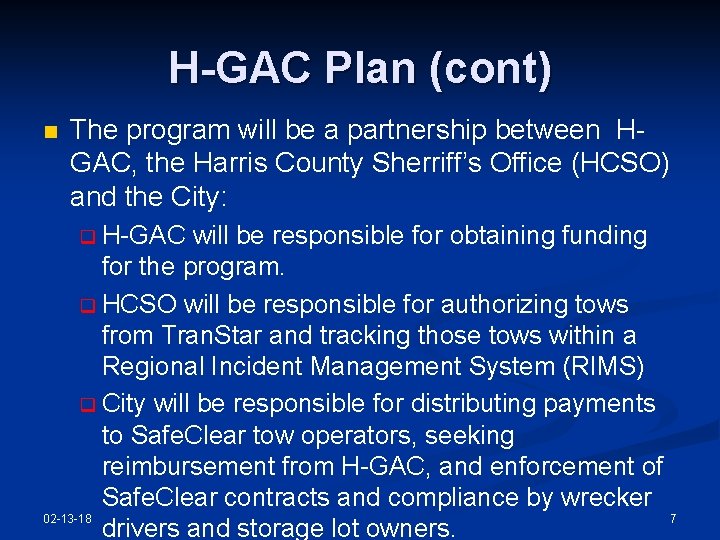 H-GAC Plan (cont) n The program will be a partnership between HGAC, the Harris