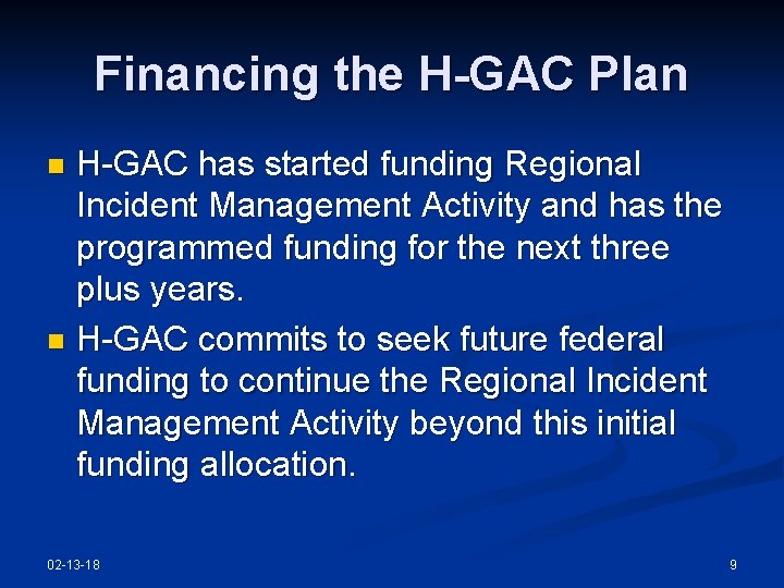 Financing the H-GAC Plan H-GAC has started funding Regional Incident Management Activity and has