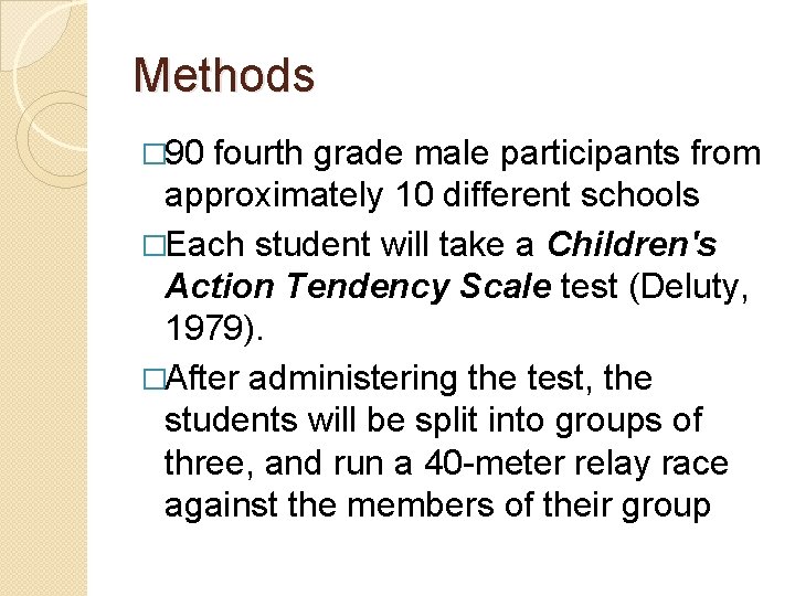 Methods � 90 fourth grade male participants from approximately 10 different schools �Each student