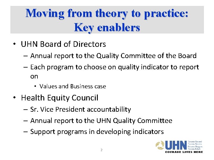 Moving from theory to practice: Key enablers • UHN Board of Directors – Annual