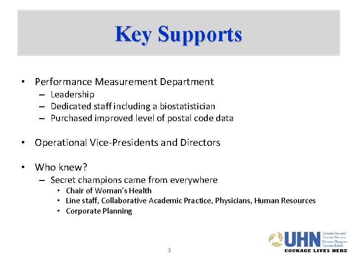 Key Supports • Performance Measurement Department – Leadership – Dedicated staff including a biostatistician