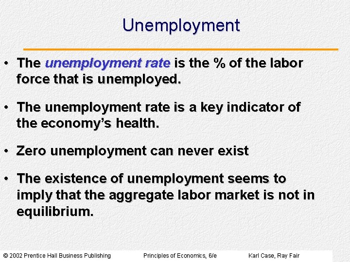 Unemployment • The unemployment rate is the % of the labor force that is