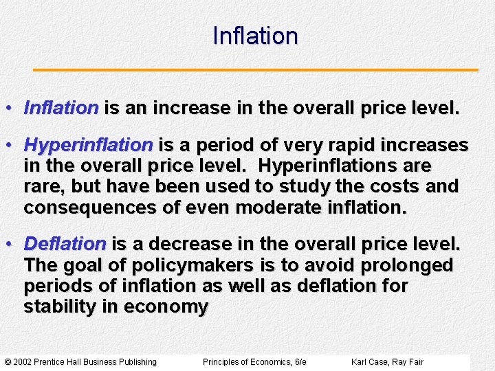 Inflation • Inflation is an increase in the overall price level. • Hyperinflation is