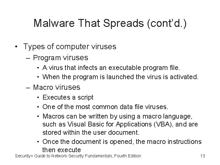 Malware That Spreads (cont’d. ) • Types of computer viruses – Program viruses •