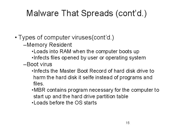 Malware That Spreads (cont’d. ) • Types of computer viruses(cont’d. ) –Memory Resident •