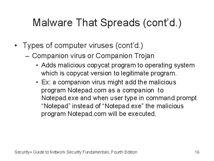 Malware That Spreads (cont’d. ) • Types of computer viruses (cont’d. ) – Companion