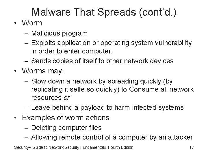 Malware That Spreads (cont’d. ) • Worm – Malicious program – Exploits application or