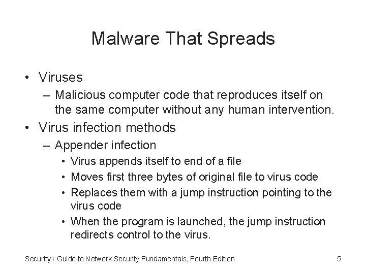 Malware That Spreads • Viruses – Malicious computer code that reproduces itself on the