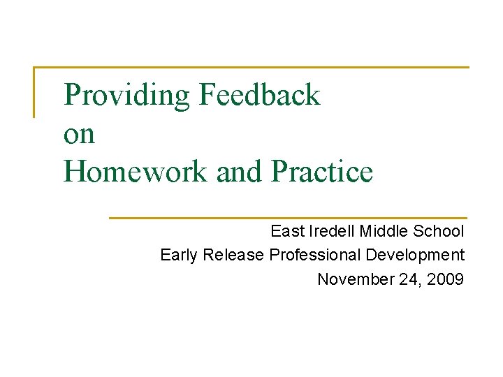 Providing Feedback on Homework and Practice East Iredell Middle School Early Release Professional Development
